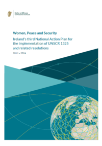 Ireland's third National Action Plan for the implementation of UNSCR 1325 and related resolutions 