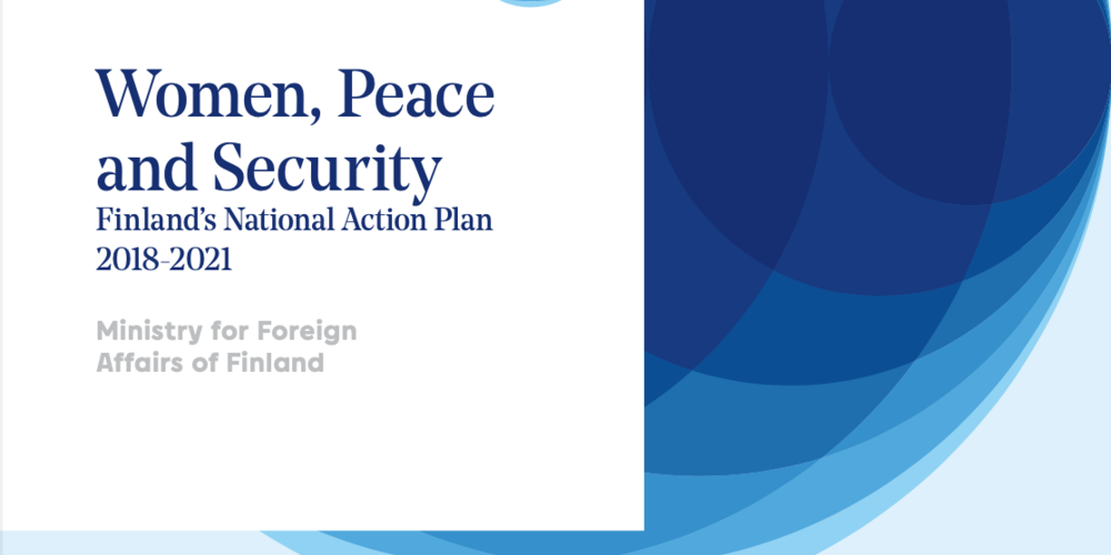 Women, Peace and Security Finland’s National Action Plan 2018-2021