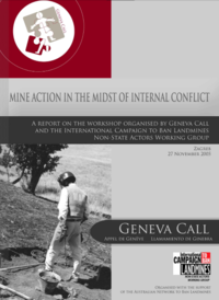 Mine Action in the Midst of Internal Conflict: A report on the Workshop organized by Geneva Call and the International Campaign to Ban Landmines Non State Actors Working Group 