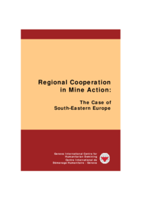 Regional Cooperation in Mine Action: The Case of South-Eastern Europe 