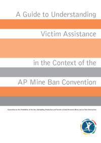 A Guide to understanding victim assistance in the context of the AP Mine Ban Convention 